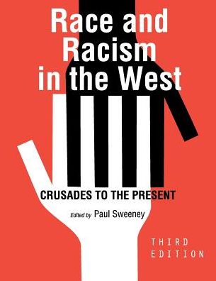 Race and Racism in the West: Crusades to the Present
