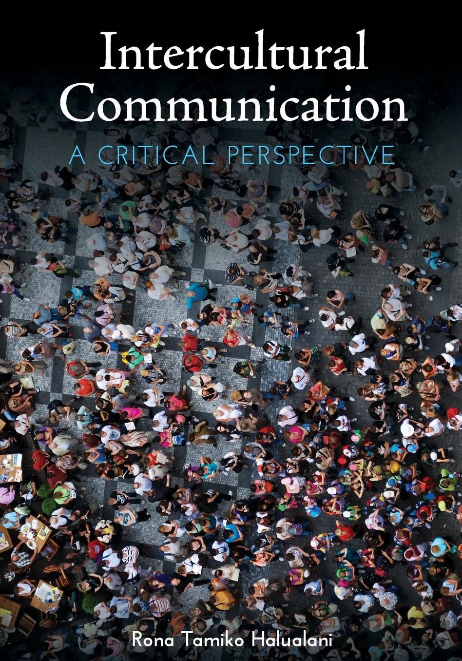 Intercultural Communication: A Critical Perspective