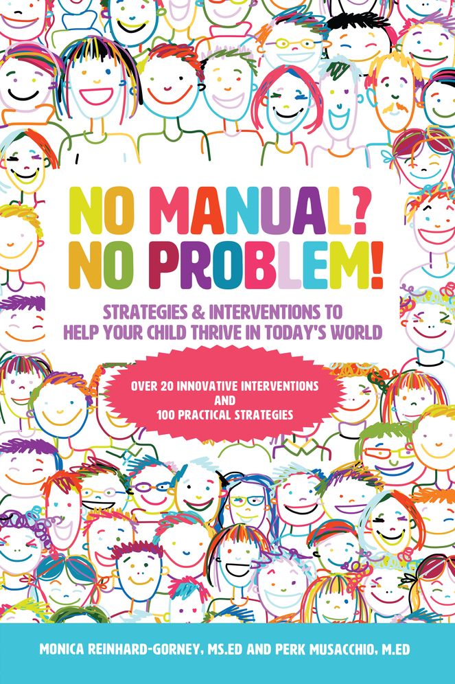 No Manual? No Problem!: Strategies and Interventions to Help Your Child Thrive in Today's World