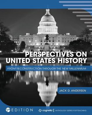Perspectives on United States History: From Reconstruction Through the New Millennium
