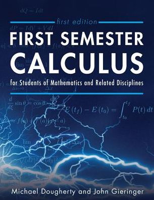 First Semester Calculus for Students of Mathematics and Related Disciplines