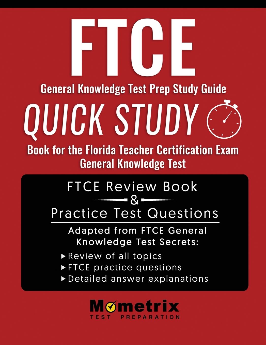 FTCE General Knowledge Test Prep Study Guide: Quick Study Book for the Florida Teacher Certification Exam General Knowledge Test
