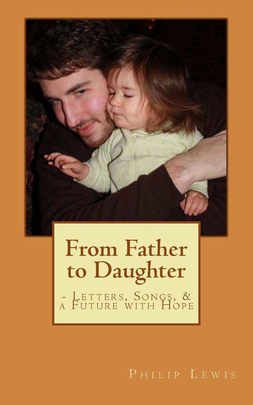 From Father to Daughter: - Letters, Songs and a Future with Hope