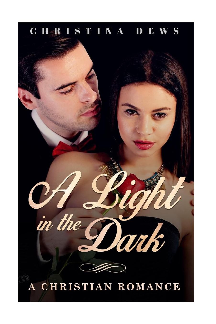 A Light In The Dark: (Contemporary Christian Romance Novel)