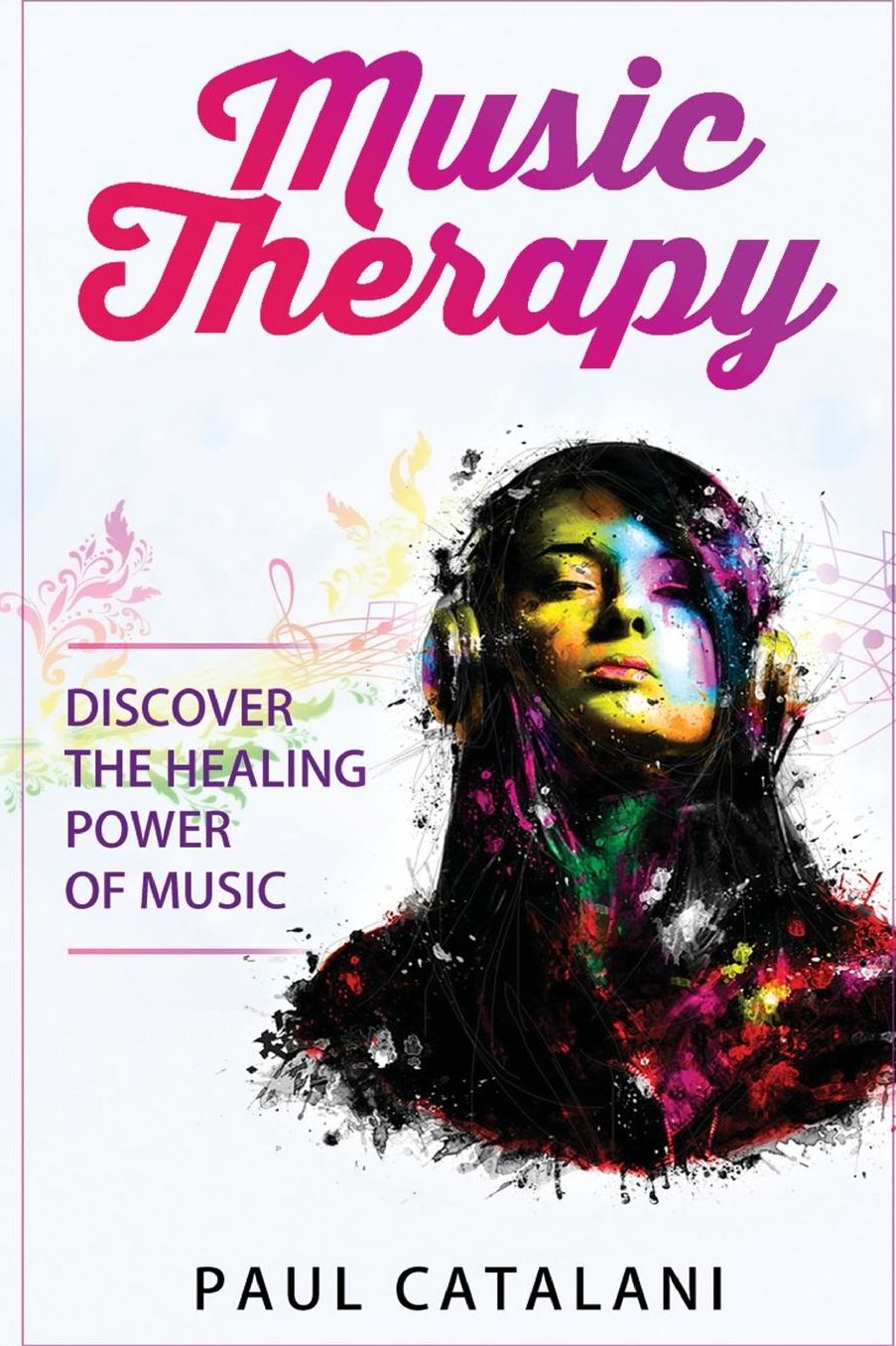Music Therapy: Discover The Healing Power Of Music