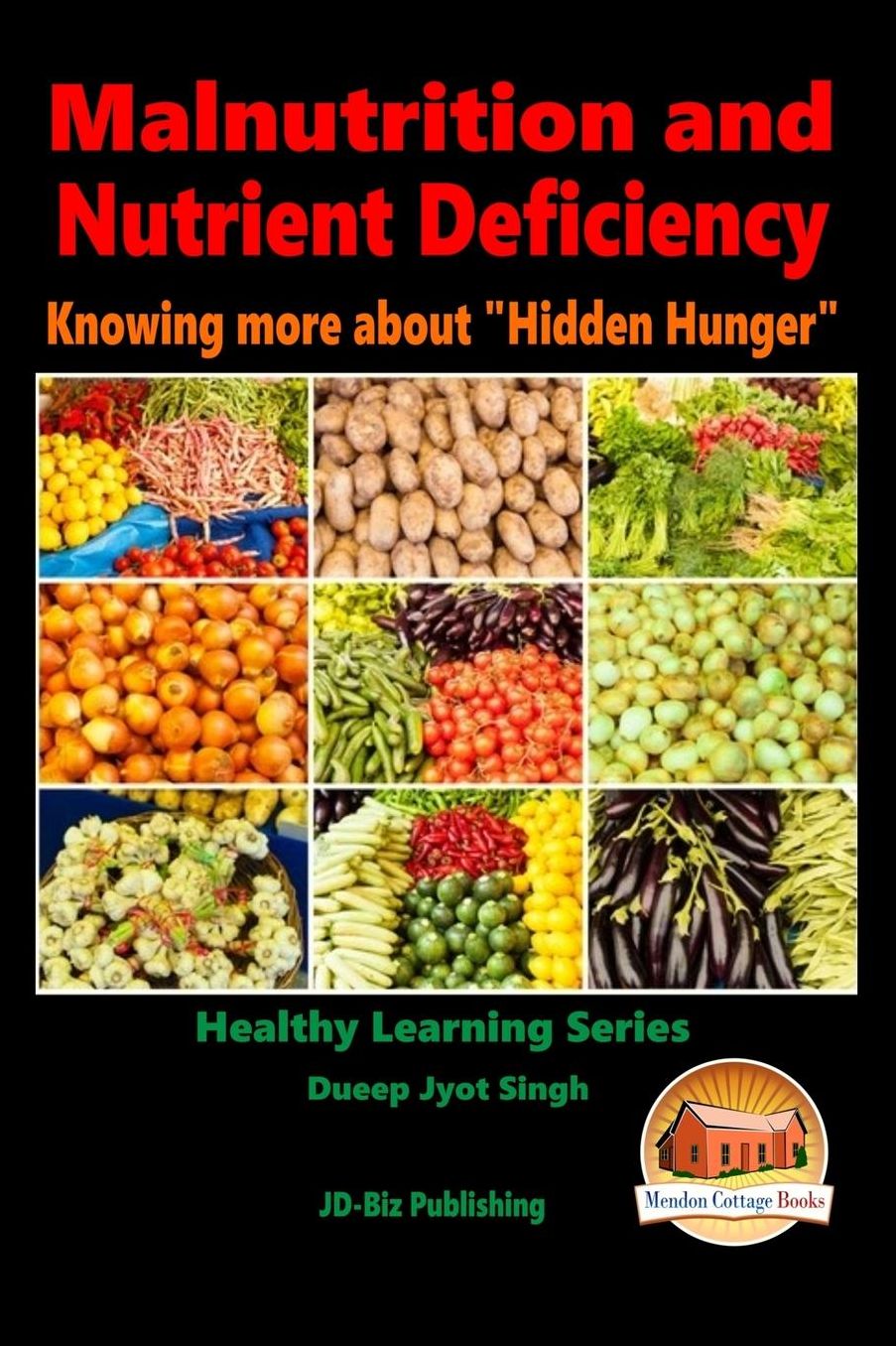 Malnutrition and Nutrient Deficiency - Knowing more about "Hidden Hunger"