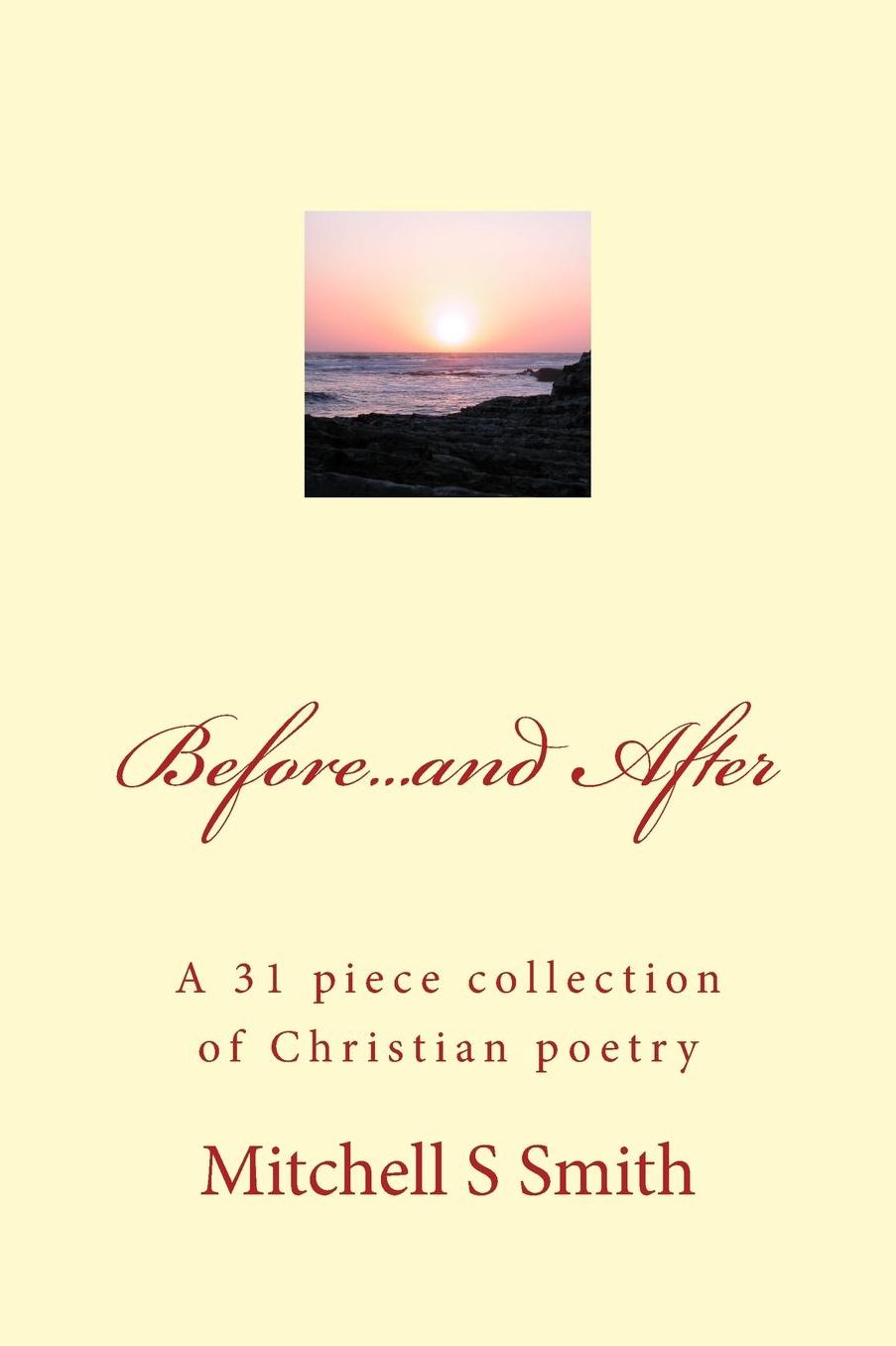 Before...and After: A 31 piece collection of Christian poetry