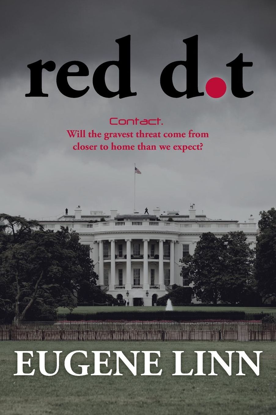 Red Dot: Contact. Will the gravest threat come from closer to home than we expect?