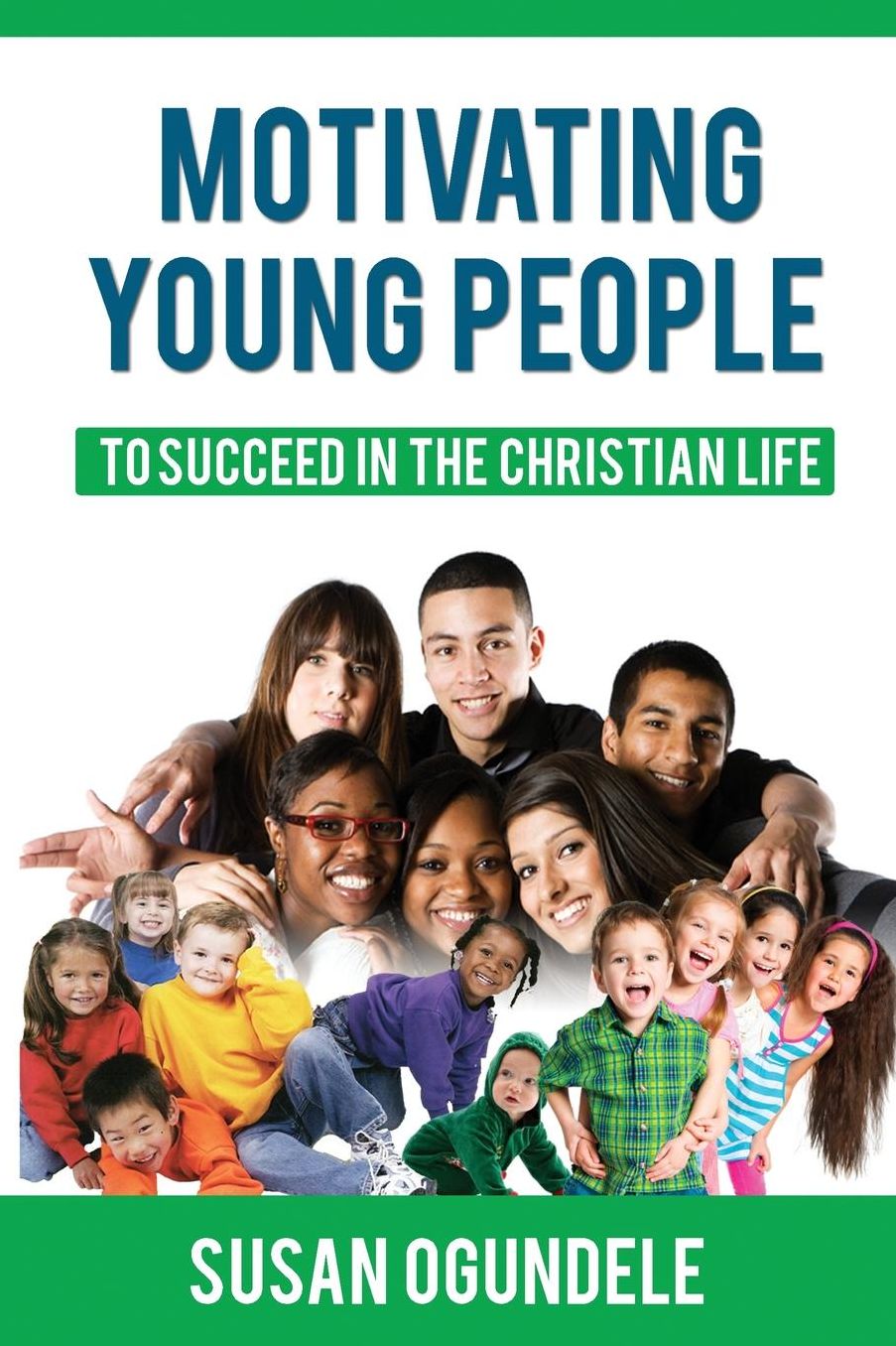 Motivating Young People: : To succeed in the Christian Life