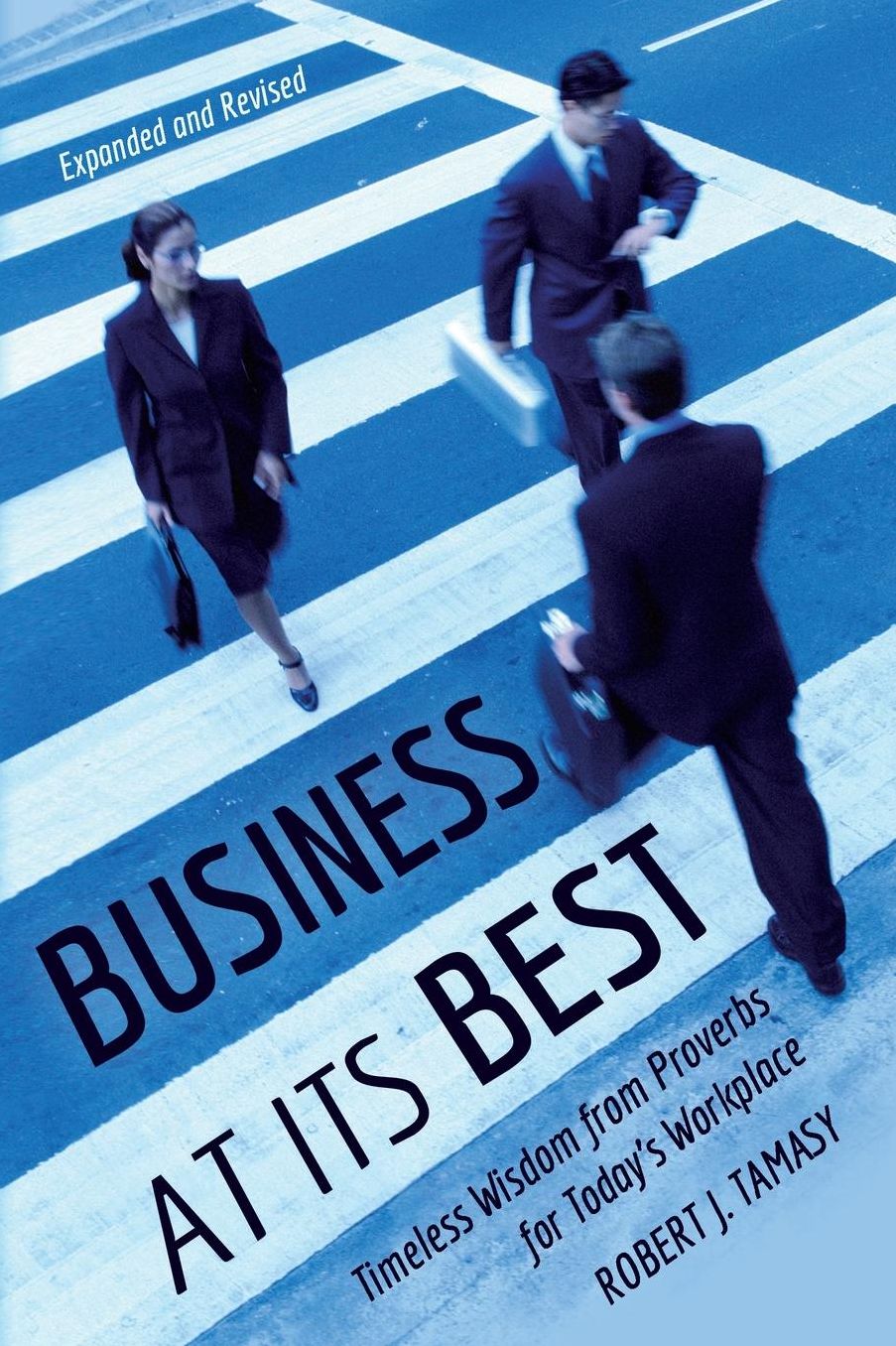 Business at Its Best: Timeless Wisdom from Proverbs for Today's Workplace