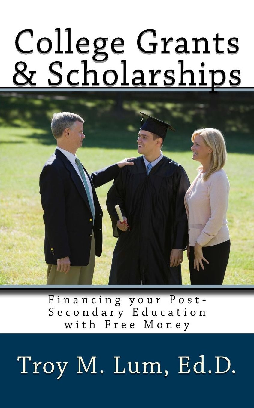 College Grants & Scholarships: Financing your Post-Secondary Education with Free Money