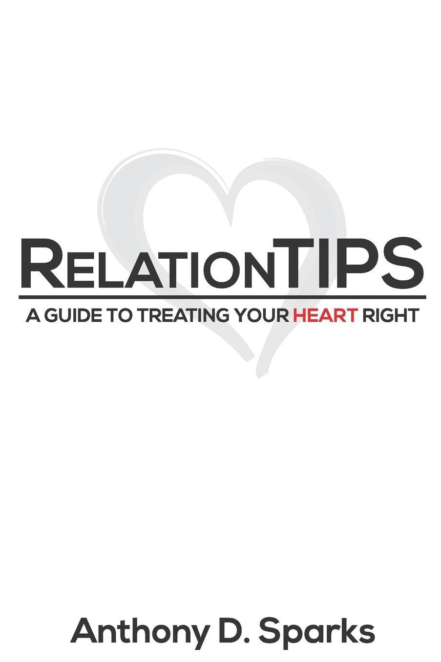 RelationTIPS: A Guide to Treating Your Heart Right