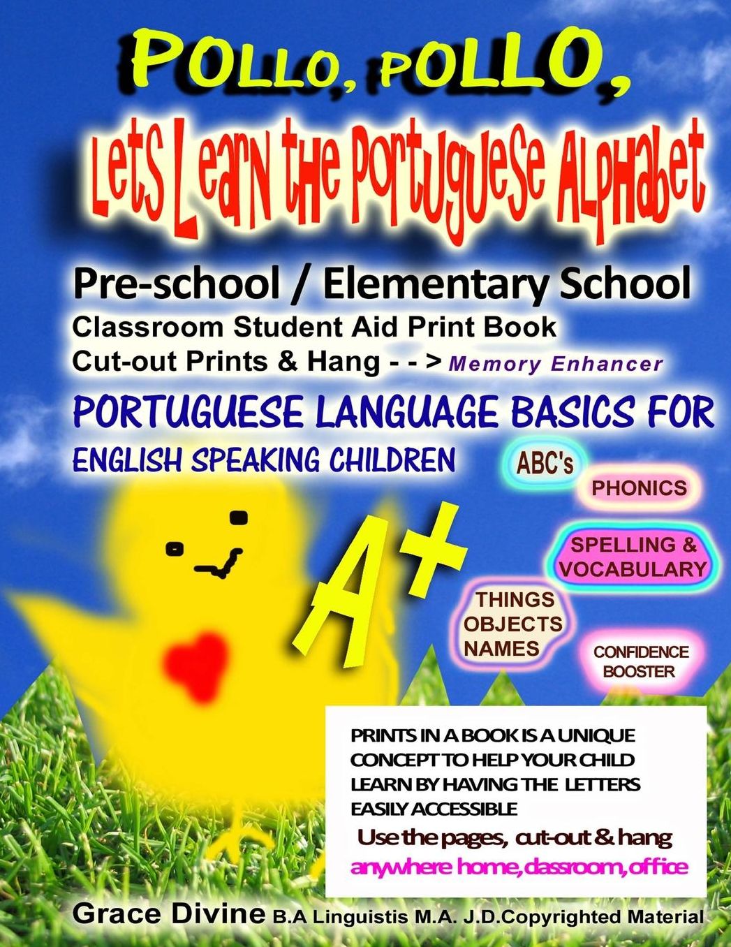 Pollo, Pollo, Lets Learn the Portuguese Alphabet Pre-school / Elementary School Classroom Student Aid Print Book Cut-out Prints & Hang: Memory Enhancer Portuguese Language Basics For English Speaking Children ABC's Prints in a Book