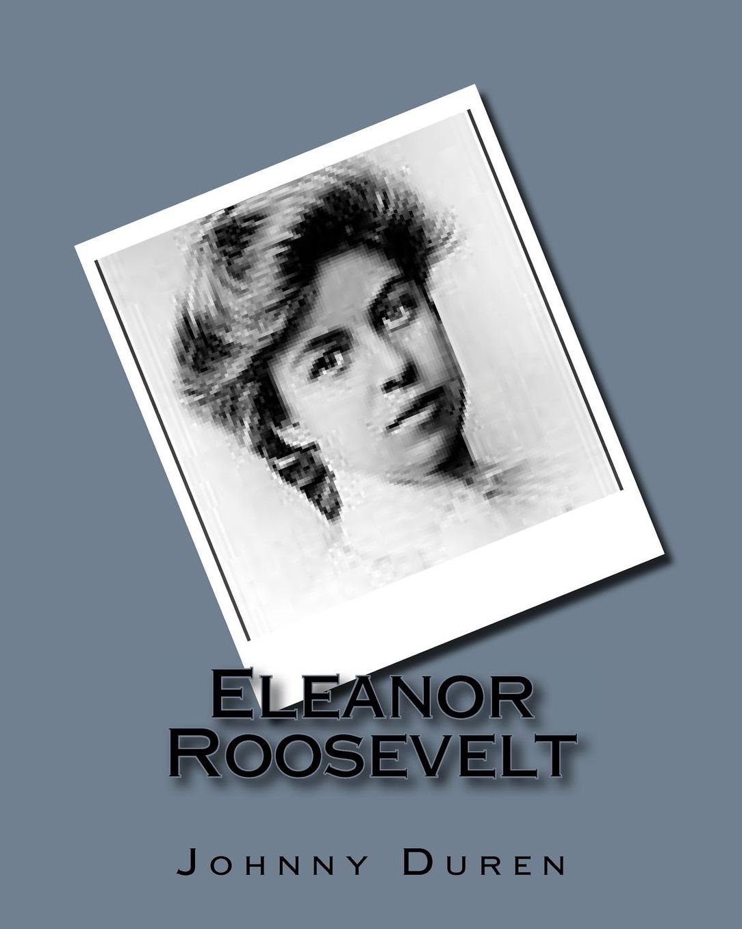Eleanor Roosevelt: Wife of President Franklin D. Roosevelt