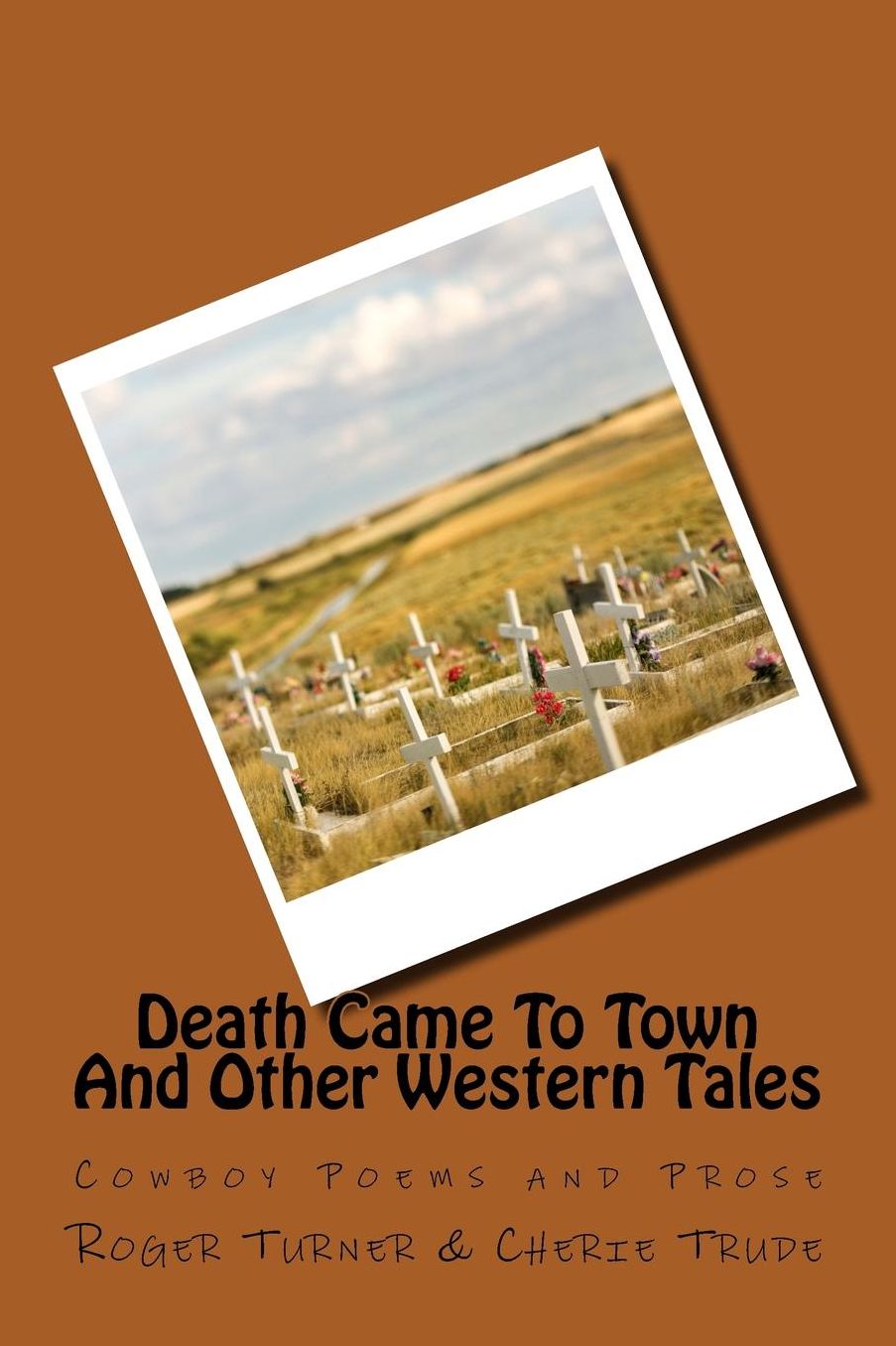 Death Came To Town And Other Western Tales: Cowboy Poems and Prose