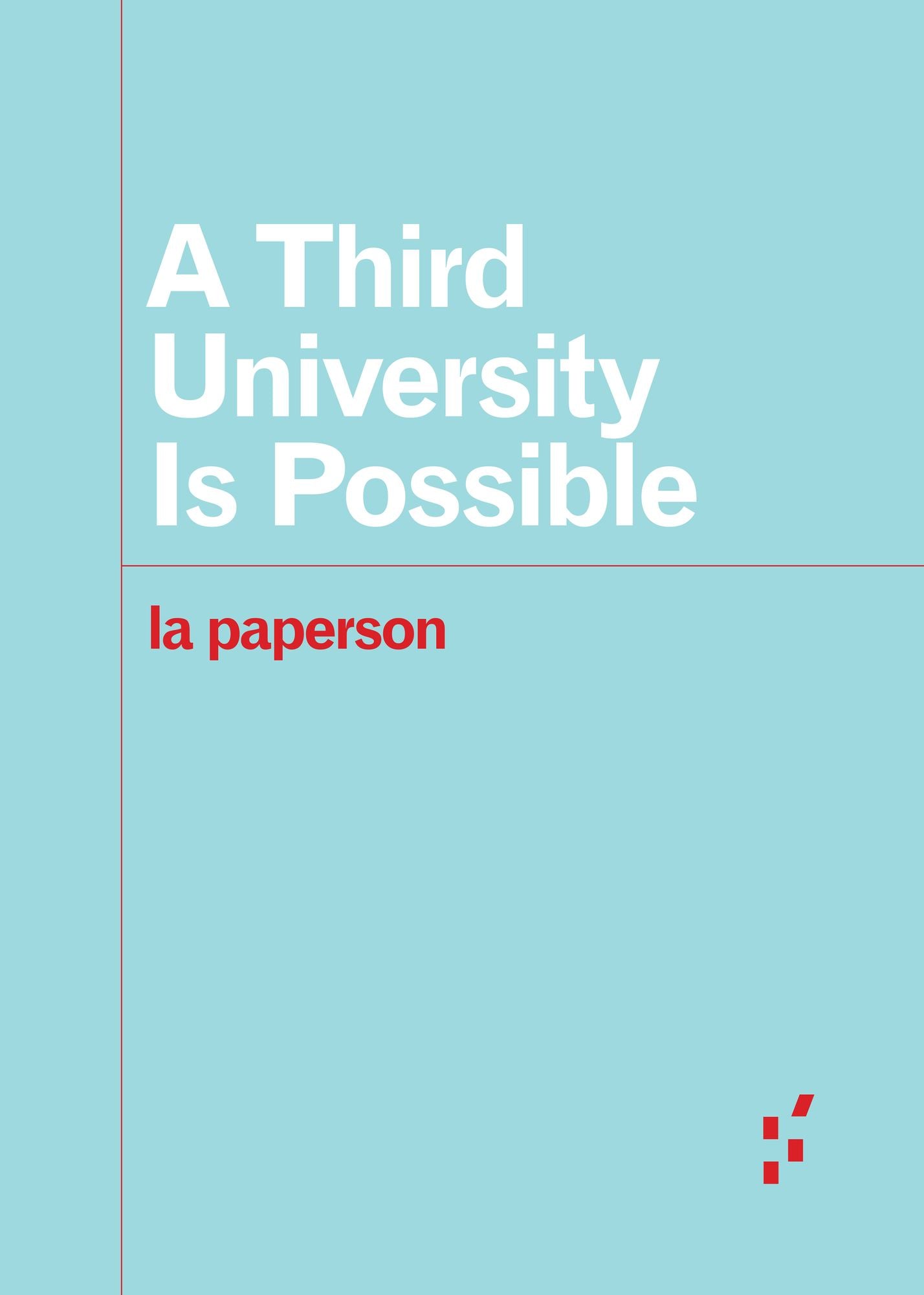 A Third University Is Possible