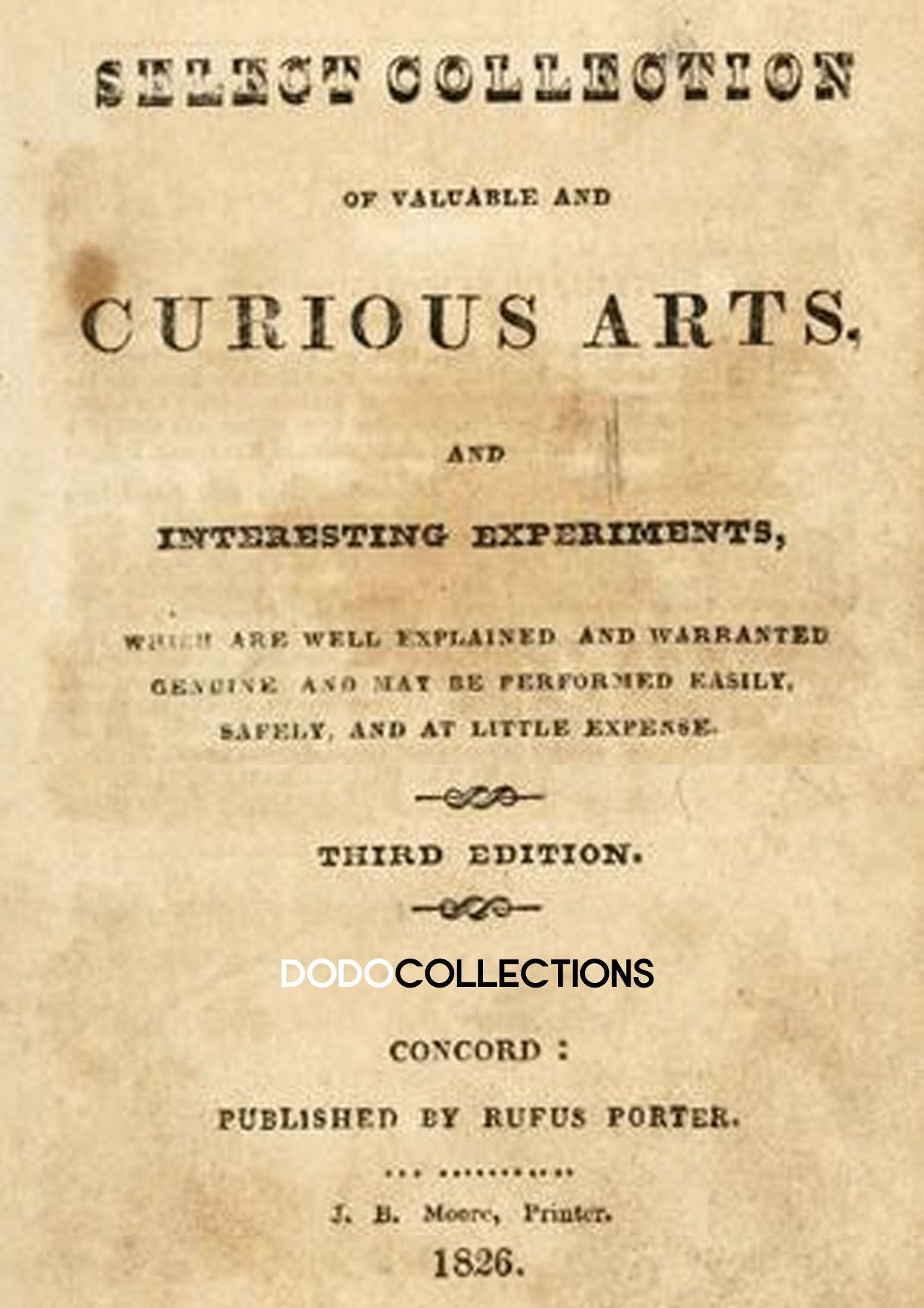 A Select Collection of Valuable and Curious Arts and Interesting Experiments