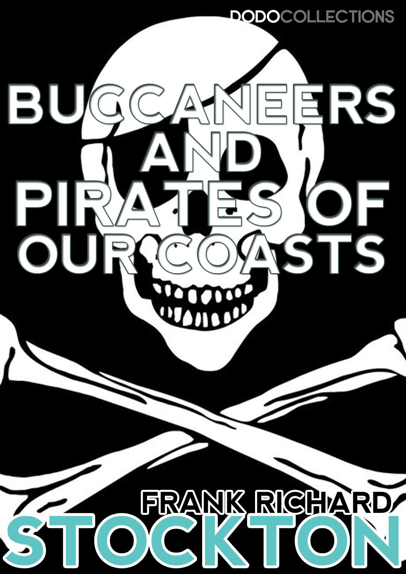 Buccaneers and Pirates of Our Coasts