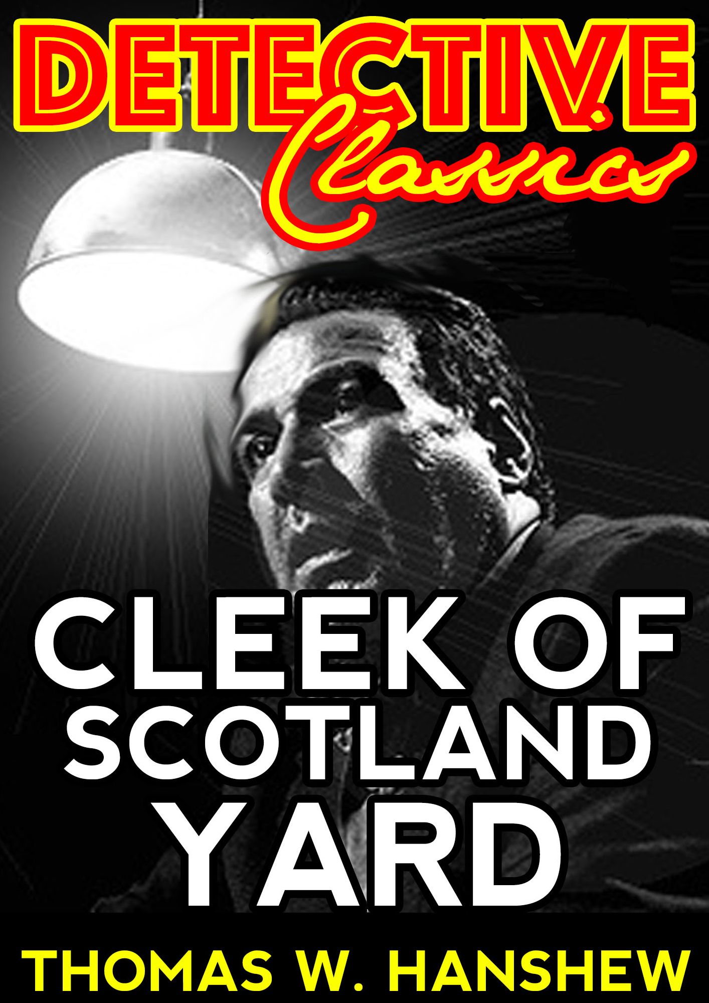Cleek of Scotland Yard: Detective Stories