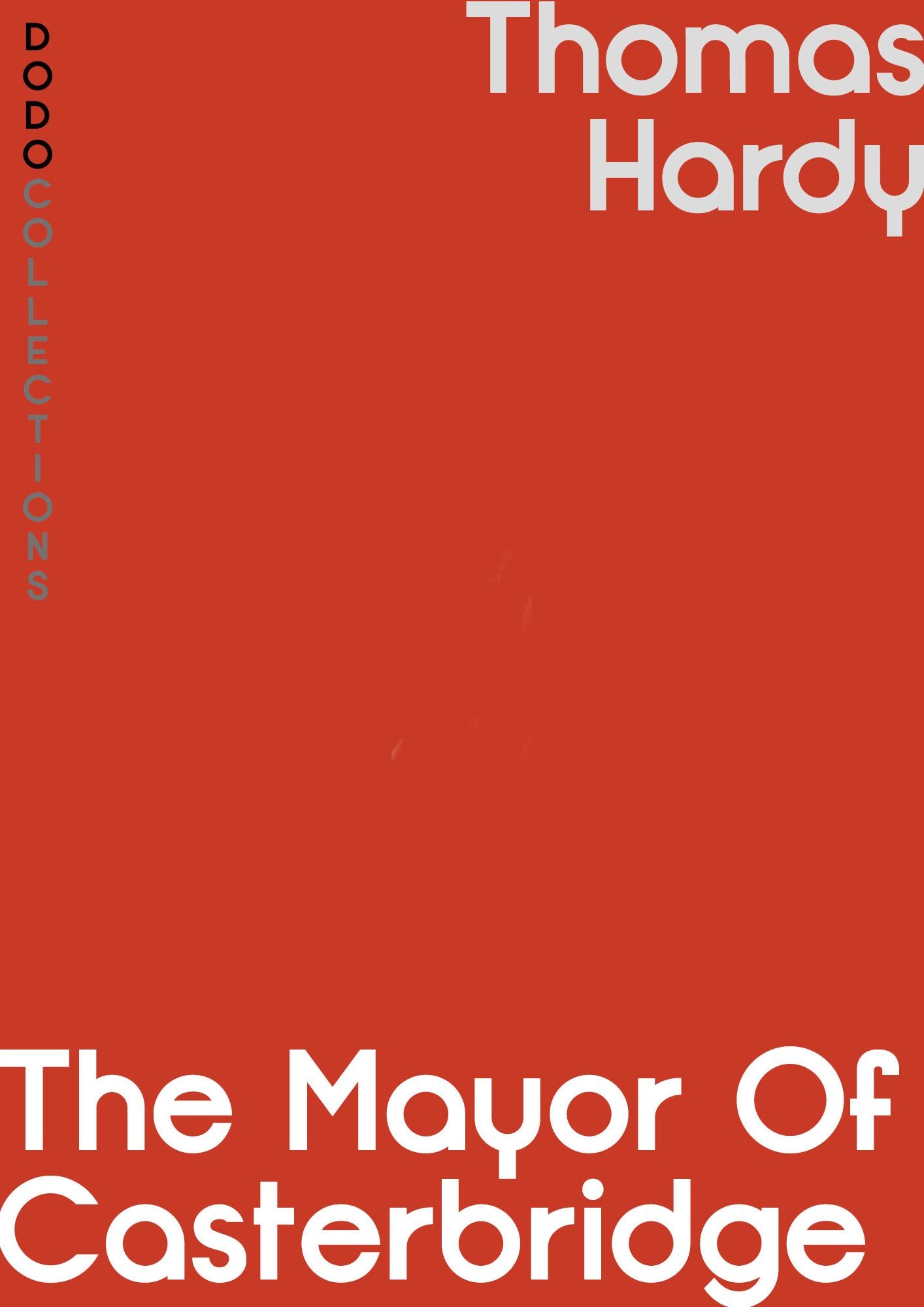 The Mayor of Casterbridge: The Life and Death of a Man of Character