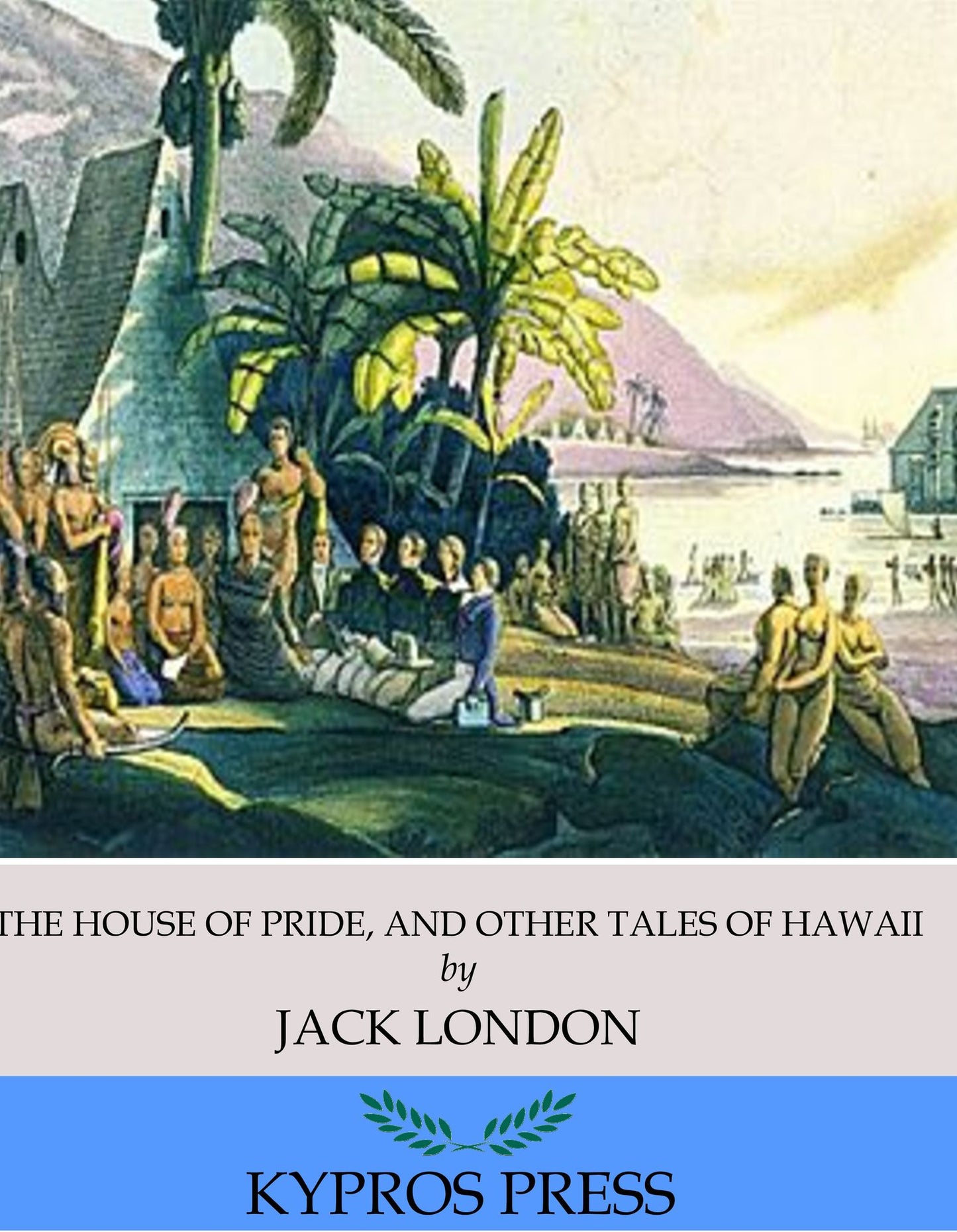 The House of Pride, and Other Tales of Hawaii