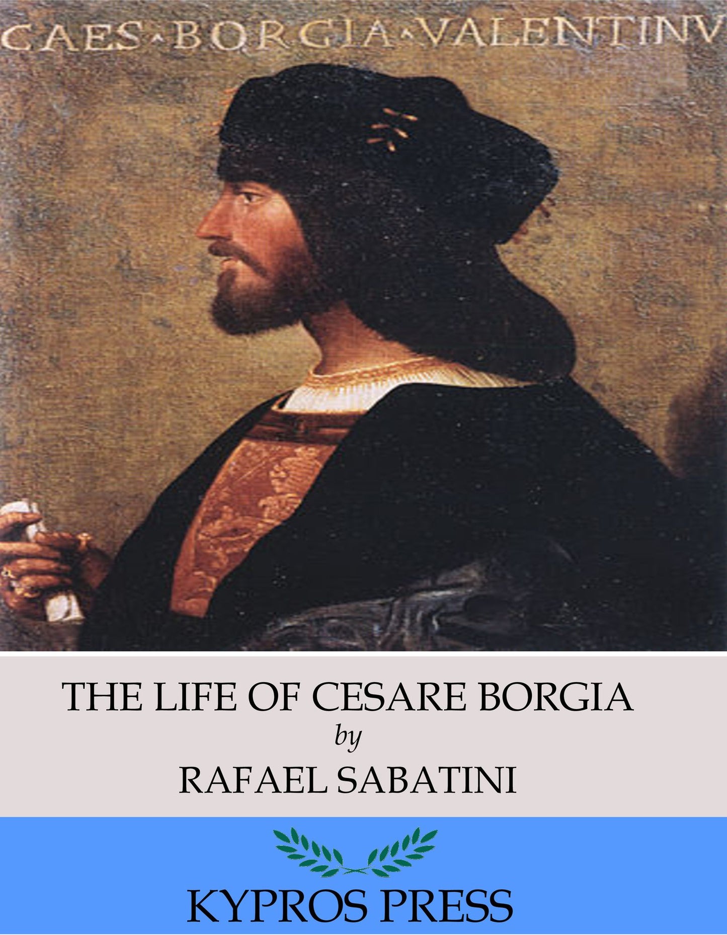 The Life of Cesare Borgia