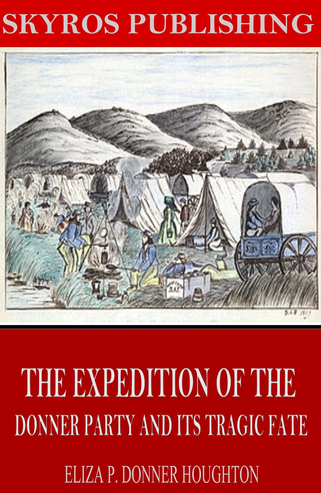 The Expedition of the Donner Party and Its Tragic Fate