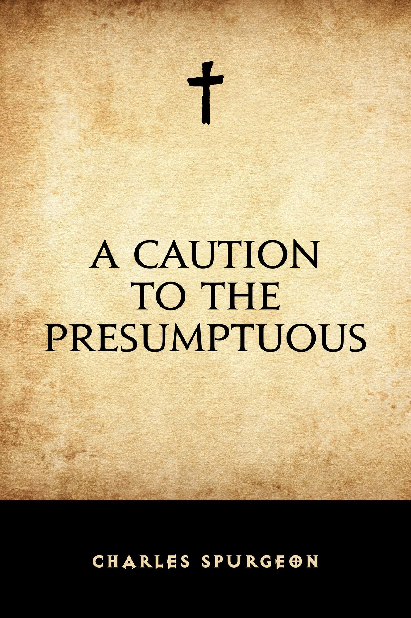 A Caution to the Presumptuous