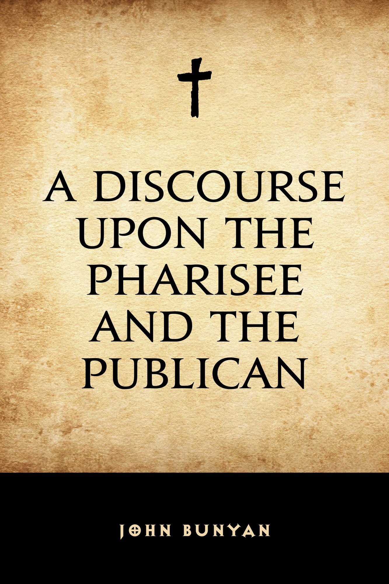 A Discourse Upon the Pharisee and the Publican