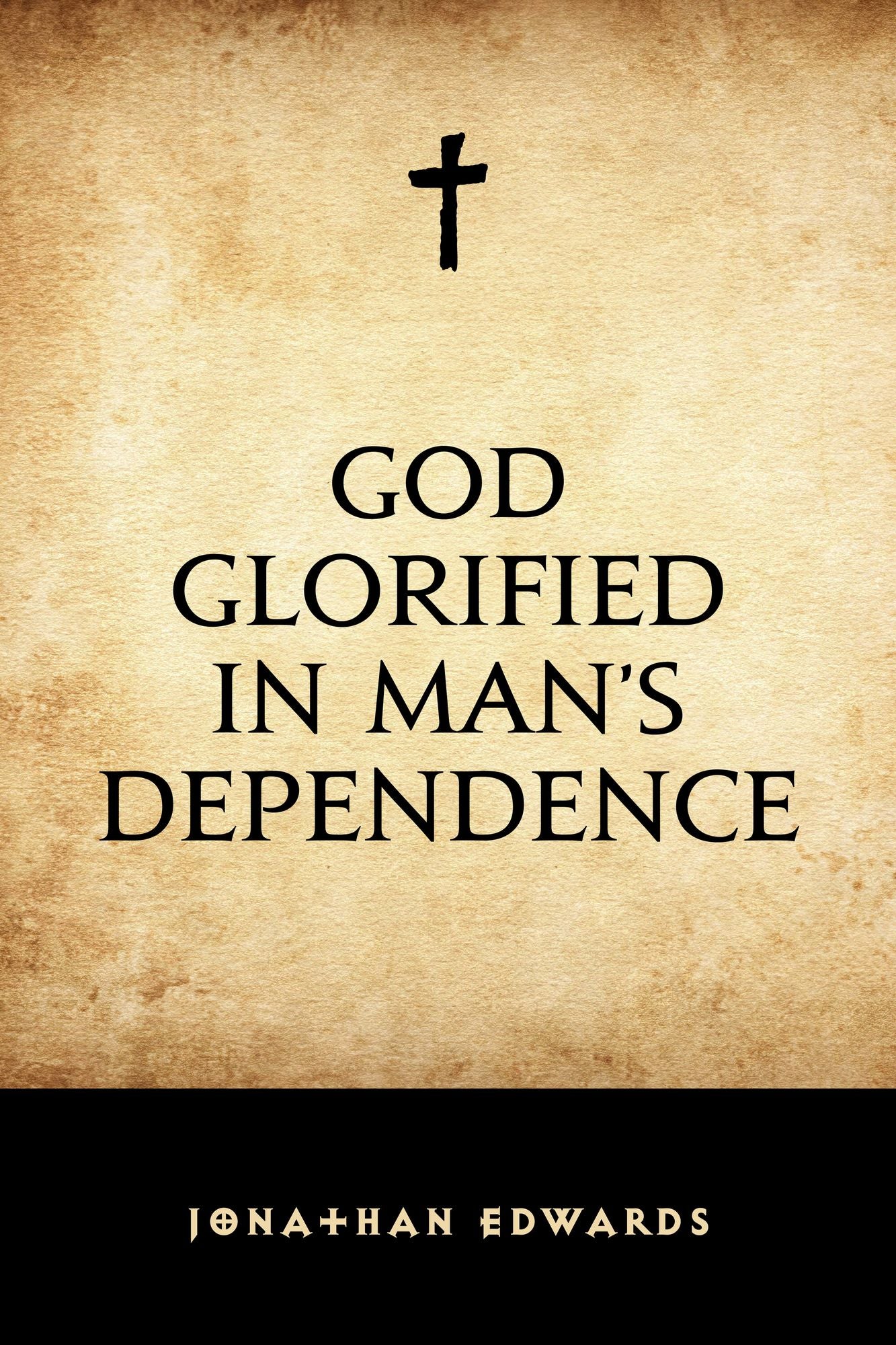 God Glorified in Man's Dependence