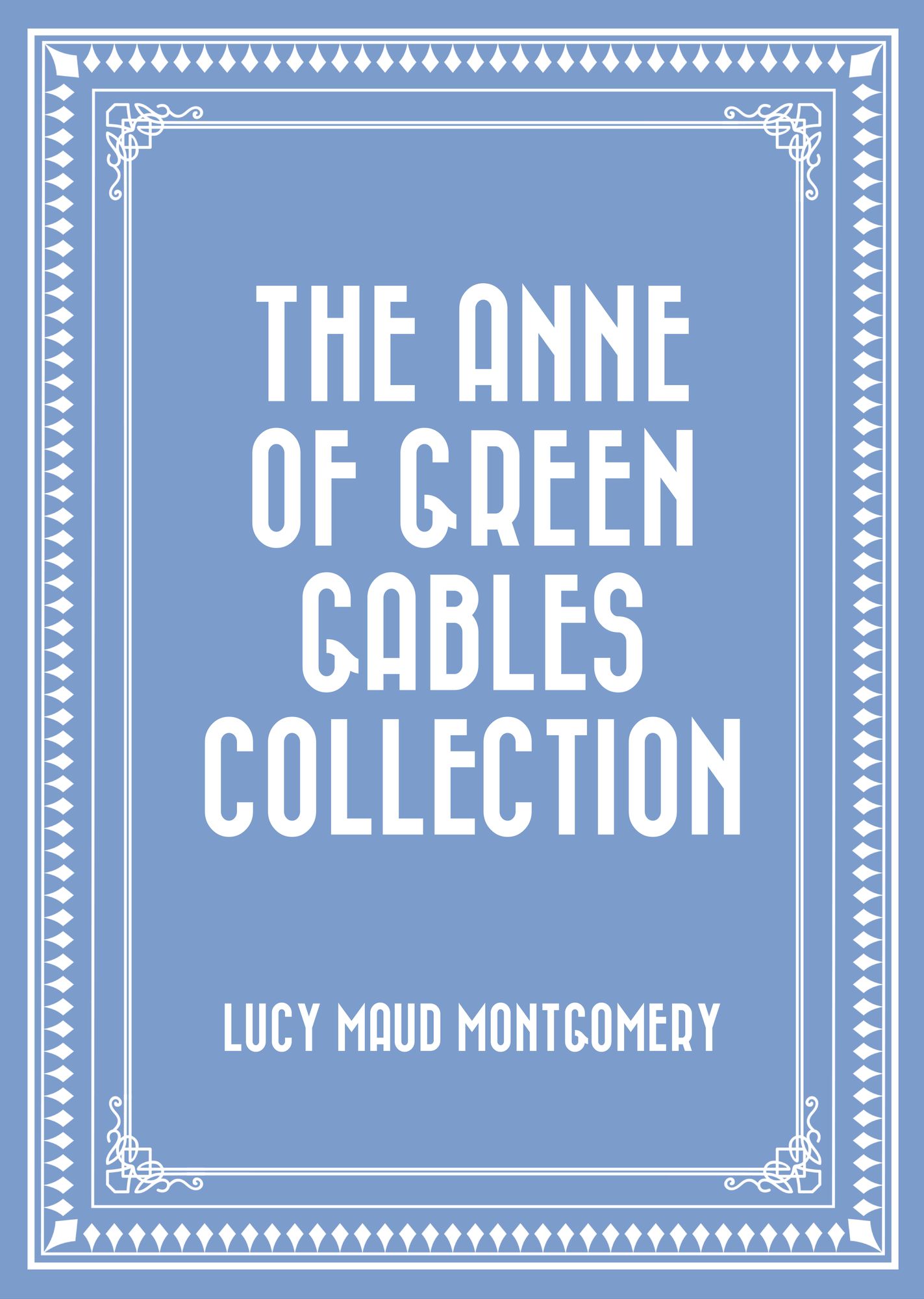 The Anne of Green Gables Collection