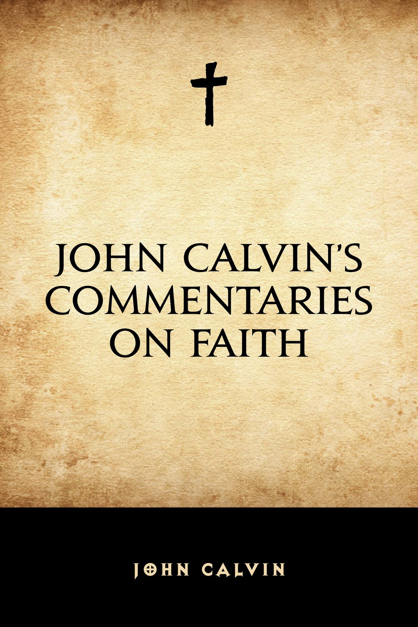 John Calvin's Commentaries on Faith