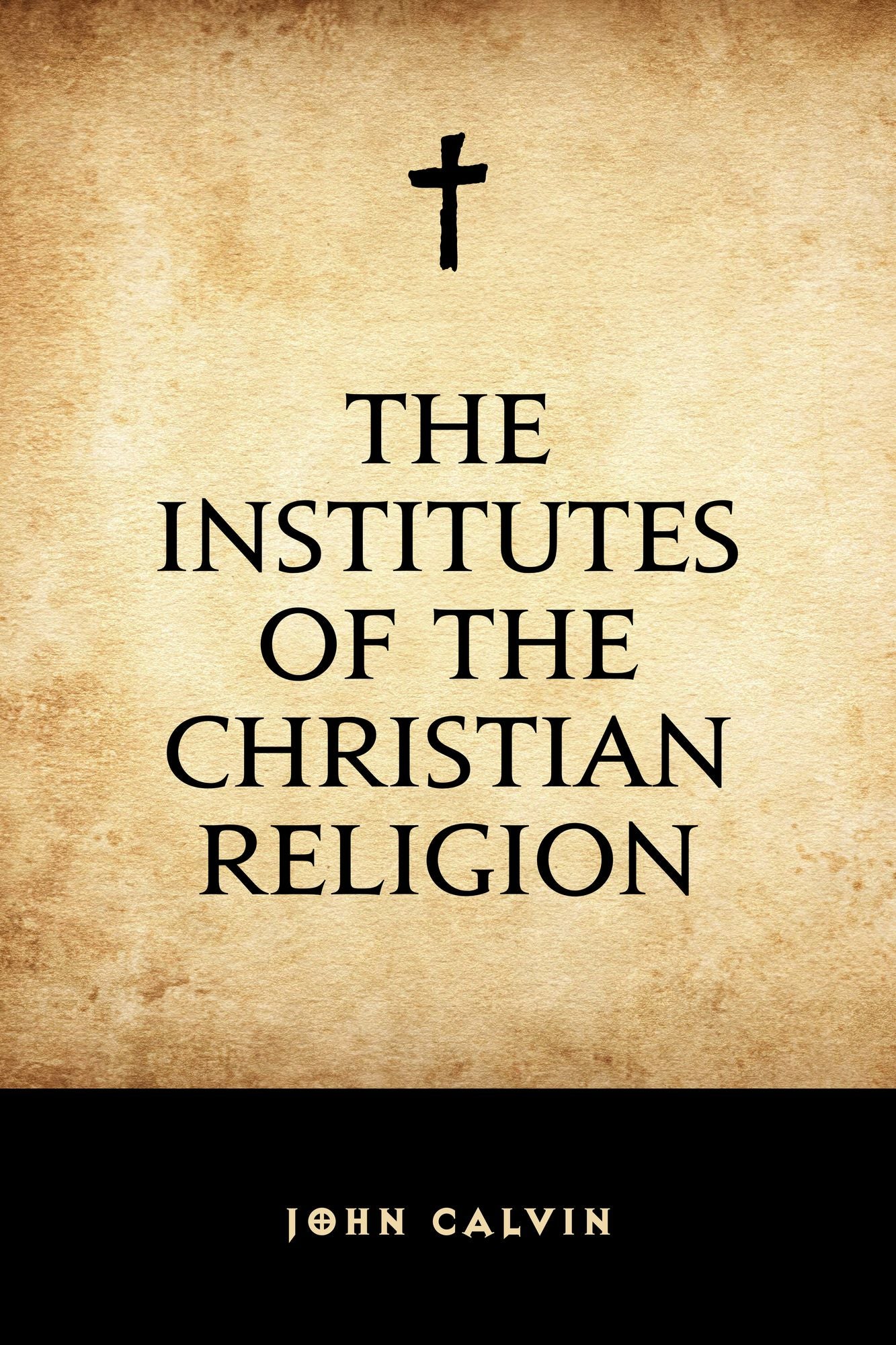 The Institutes of the Christian Religion