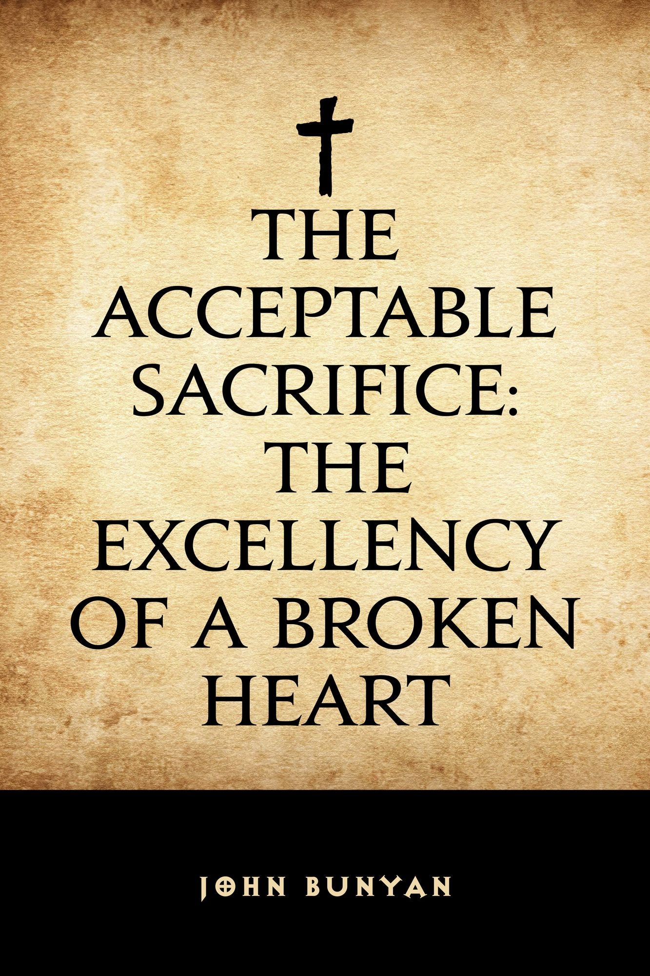 The Acceptable Sacrifice: The Excellency of a Broken Heart