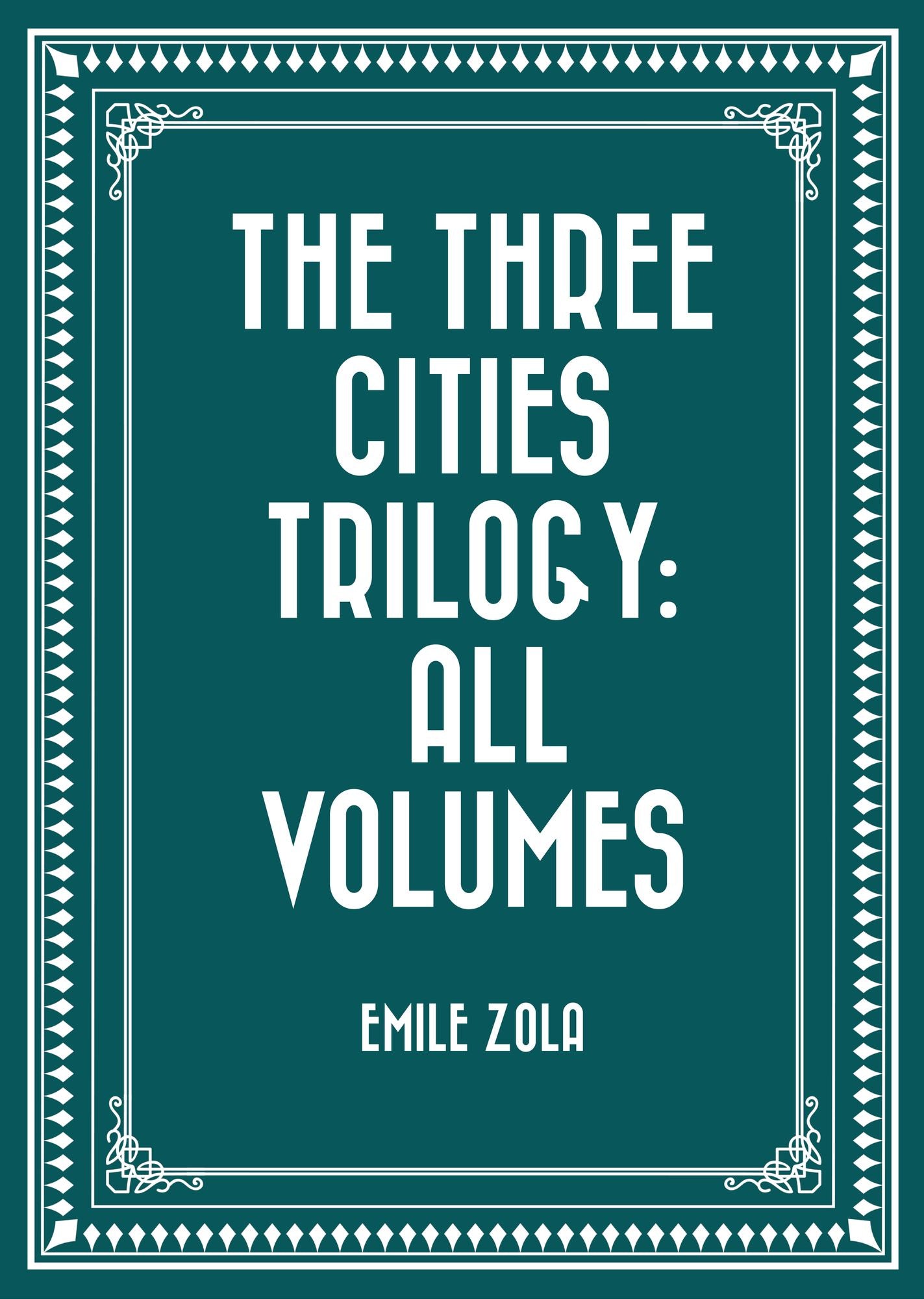 The Three Cities Trilogy: All Volumes