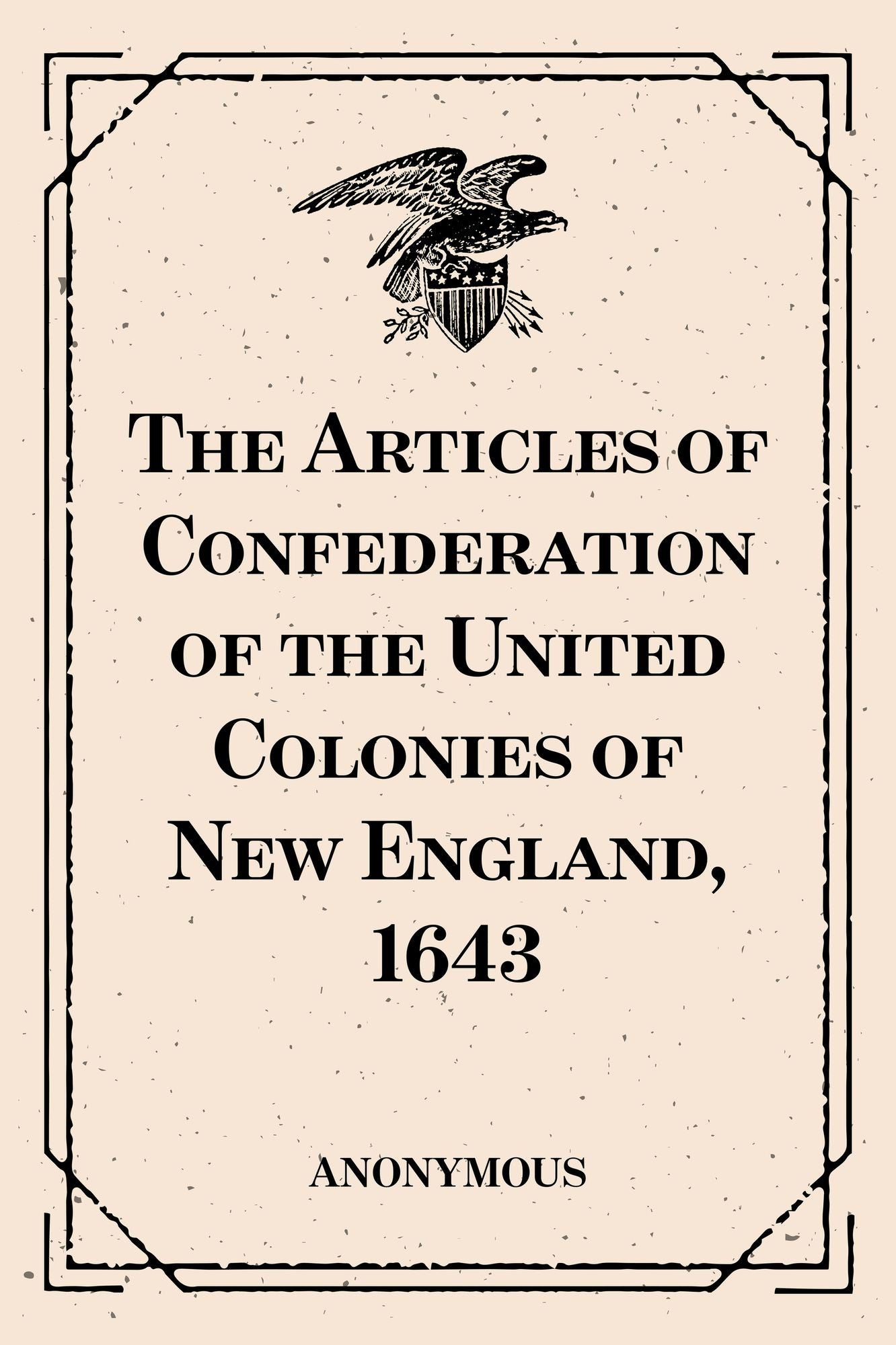 The Articles of Confederation of the United Colonies of New England, 1643