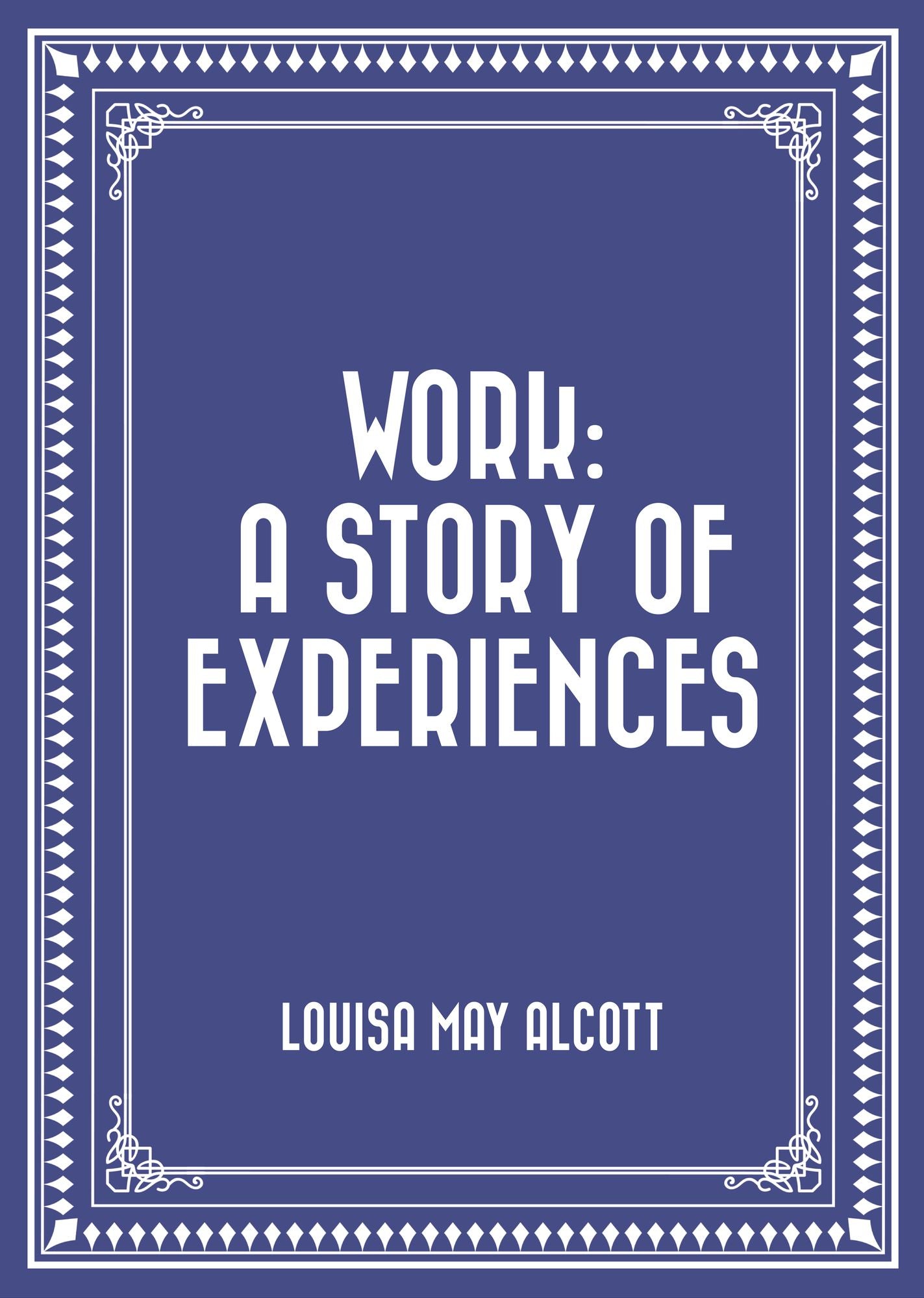 Work: A Story of Experiences