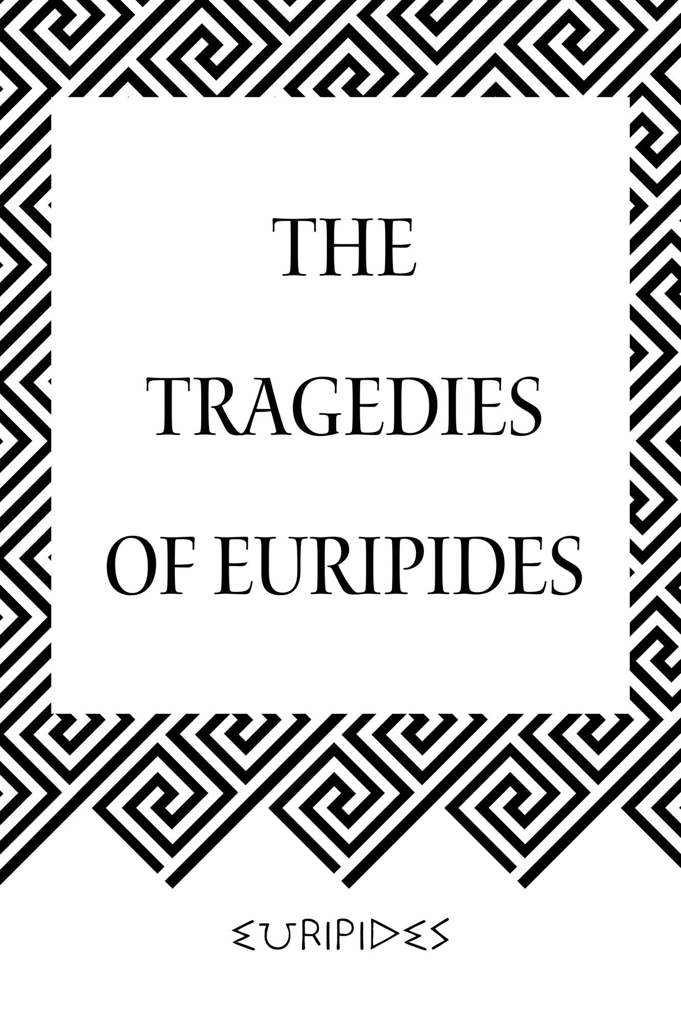 The Tragedies of Euripides