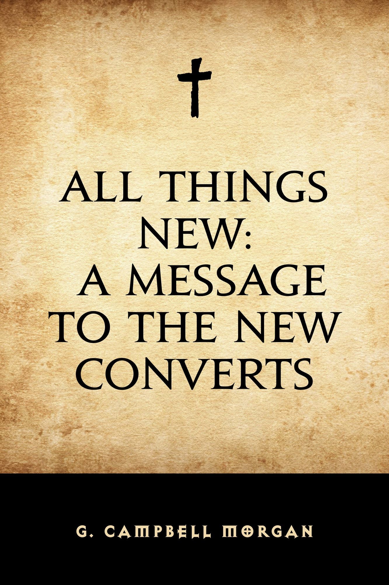 All Things New: A Message to the New Converts