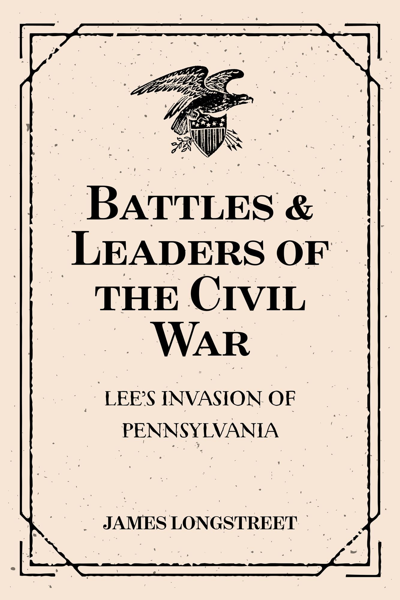 Battles & Leaders of the Civil War: Lee's Invasion of Pennsylvania
