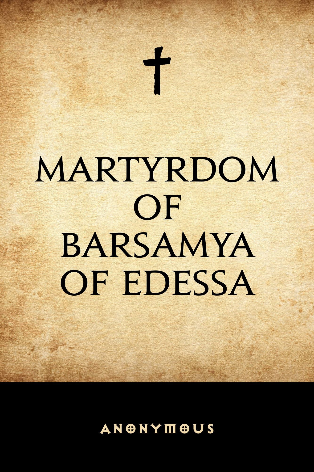 Martyrdom of Barsamya of Edessa