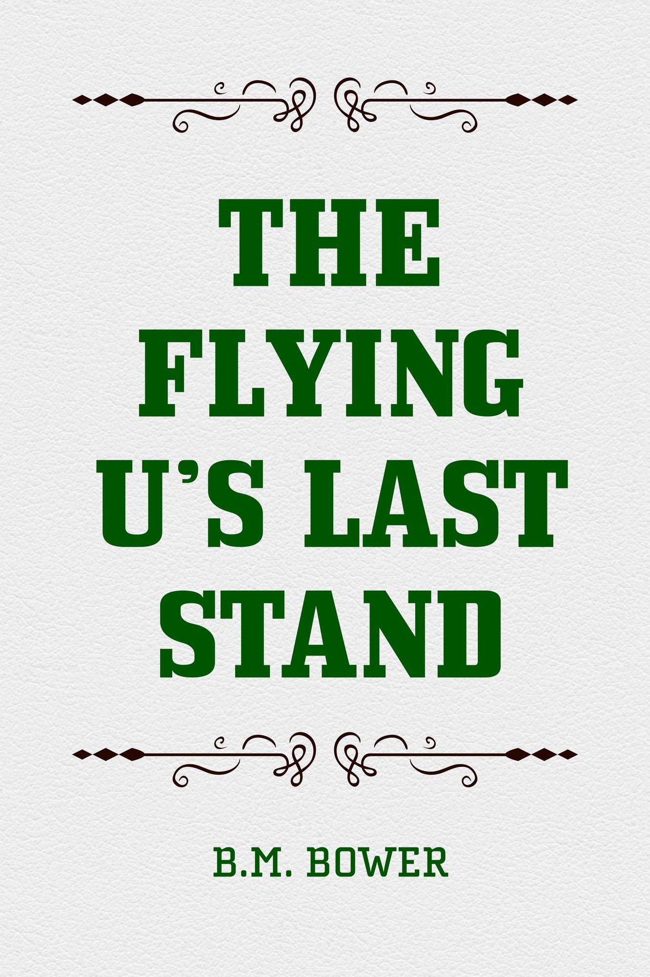 The Flying U's Last Stand