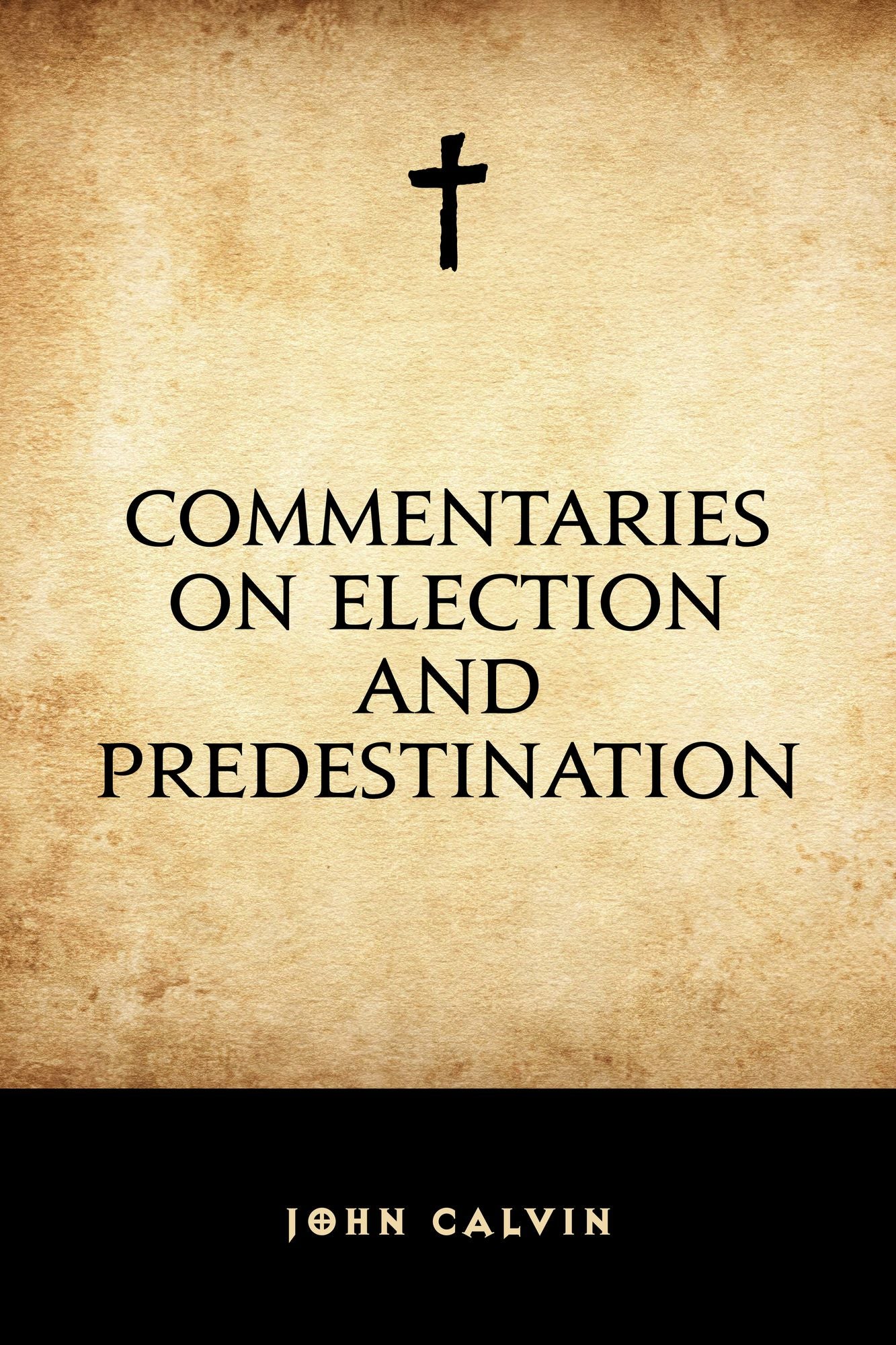 Commentaries on Election and Predestination