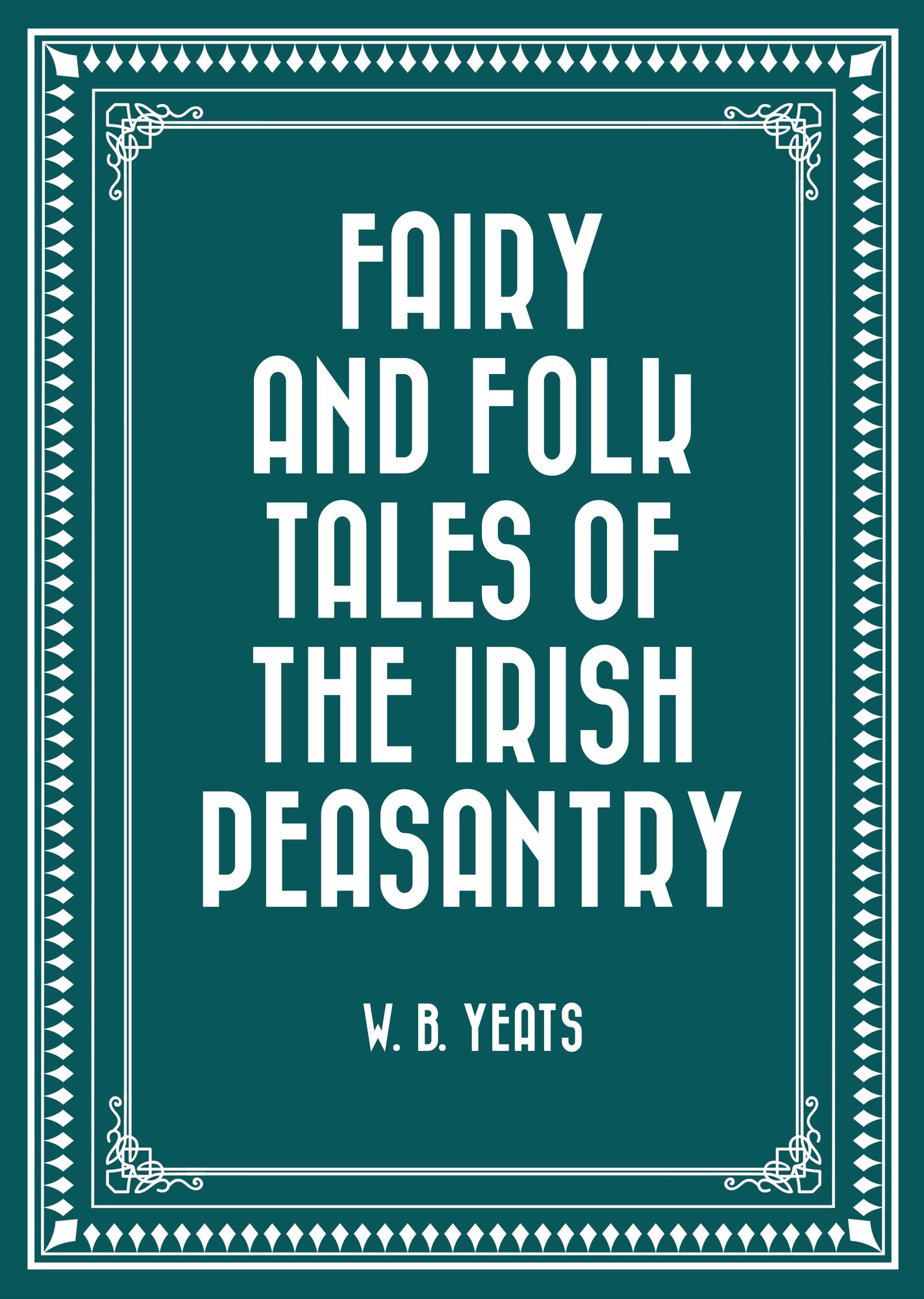 Fairy and Folk Tales of the Irish Peasantry