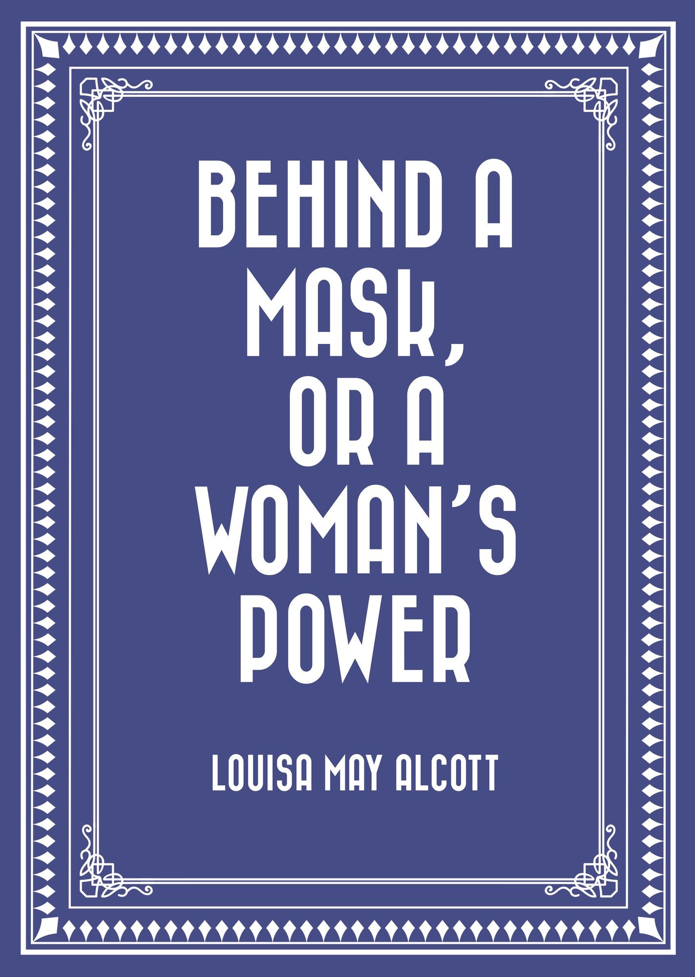 Behind a Mask, or a Woman's Power