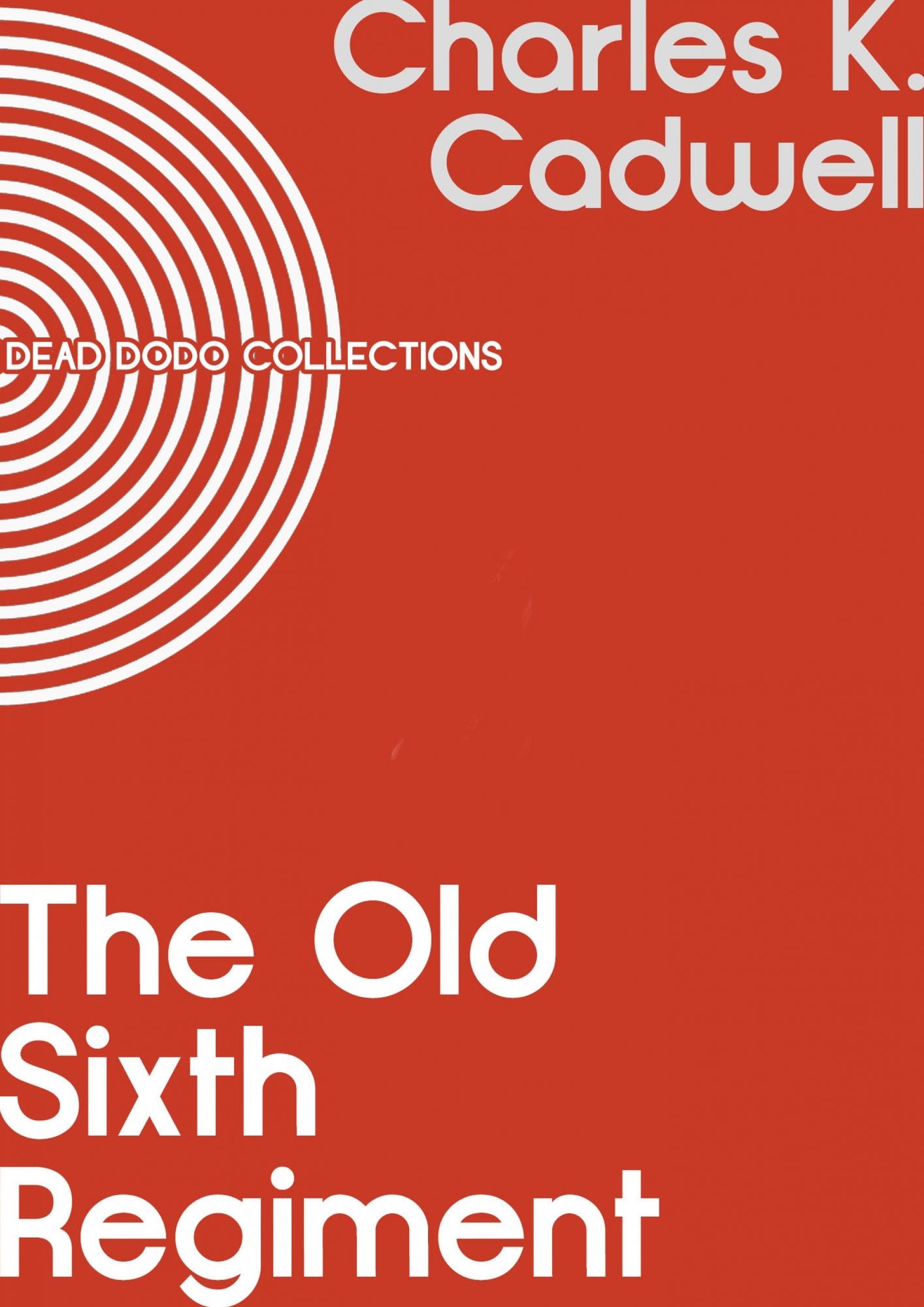The Old Sixth Regiment: Its War Record, 1861-65