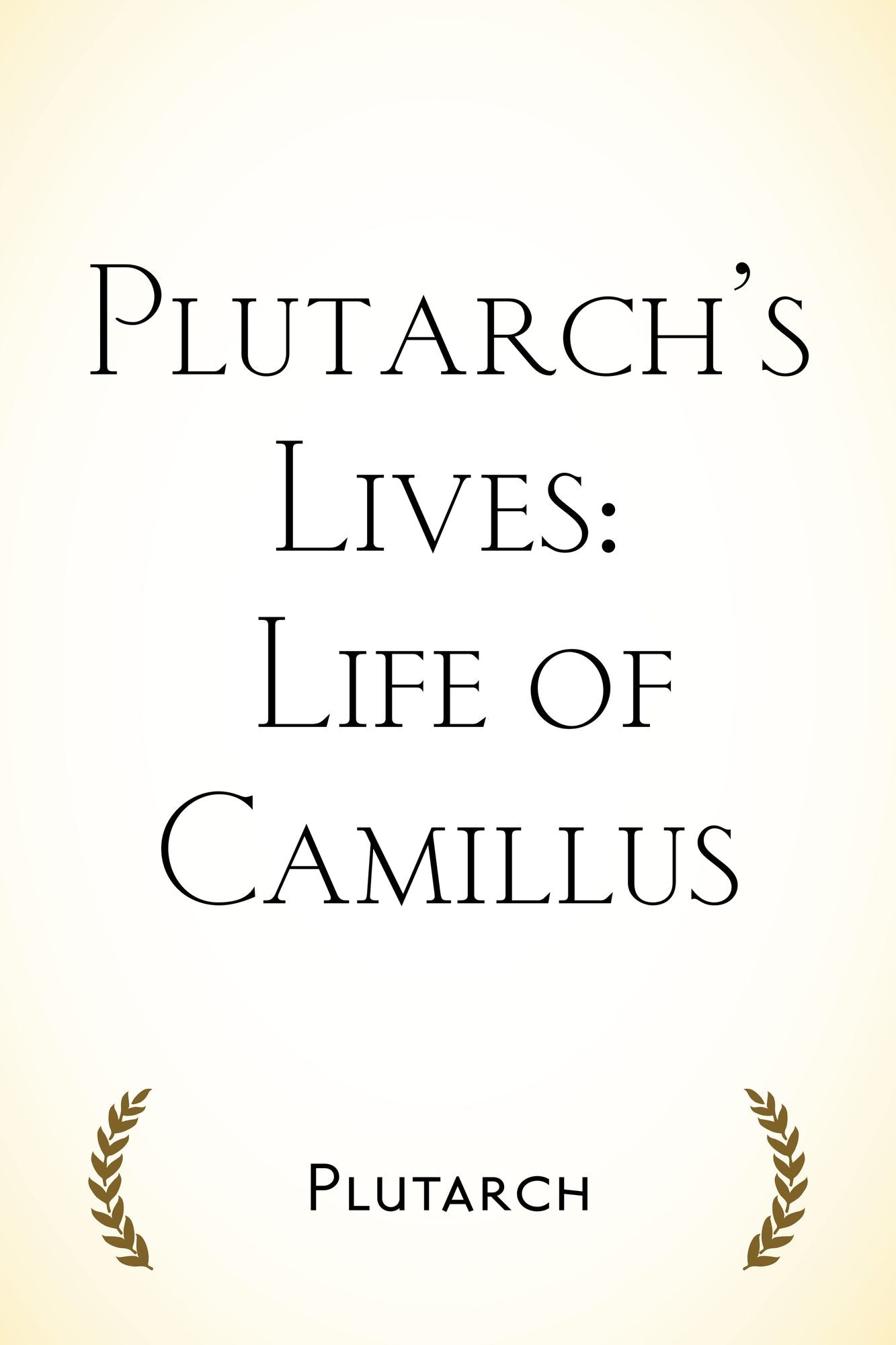 Plutarch's Lives: Life of Camillus
