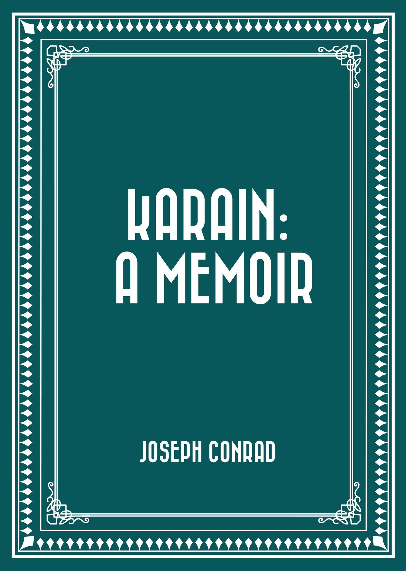 Karain: A Memoir