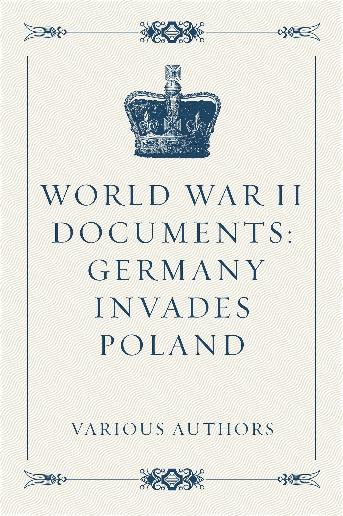 World War II Documents: Germany Invades Poland