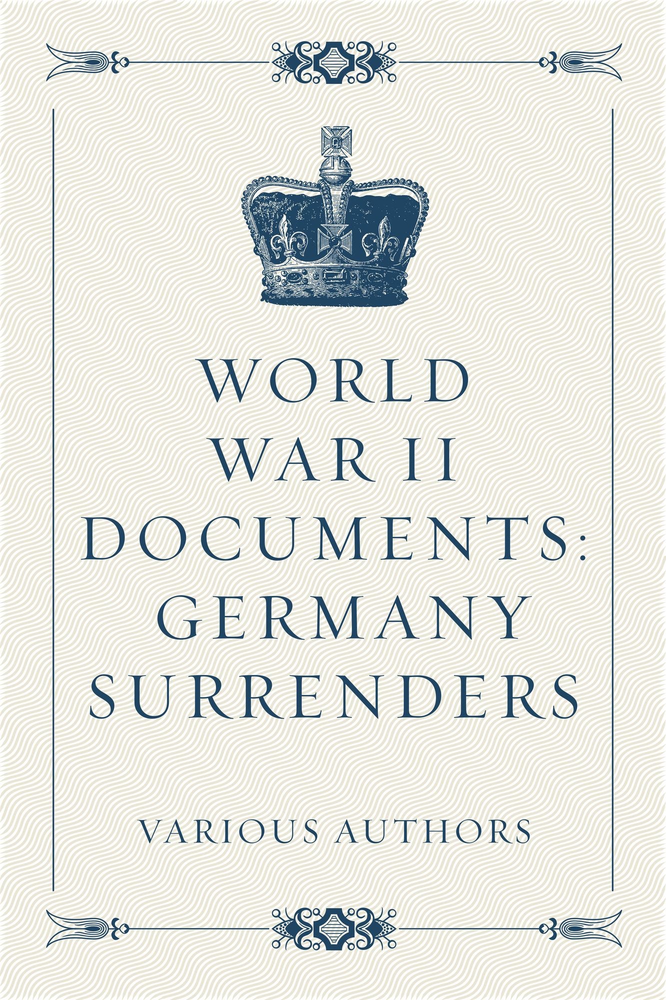 World War II Documents: Germany Surrenders